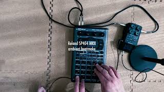 Roland SP404 MKII ambient beatmake [upl. by Orravan640]