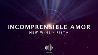 Incomprensible Amor  New Wine  Pista [upl. by Finnie]