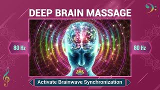 Deep Brain Massage 80 Hz  Activate Brainwave Synchronization  Boost Mental Clarity amp Focus [upl. by Ha]