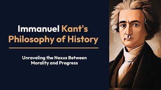 Immanuel Kants Philosophy of History [upl. by Lyrret]