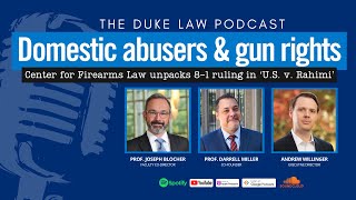 Duke Law Podcast  Analysis Supreme Court ruling on domestic abusers and gun rights [upl. by Irollam550]