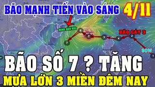 Sáng Ngày 0411Bão Mạnh Lao Nhanh Vào BĐBão Số 7 Tăng KNTrung Bộ Mưa Lớn Rất Phức TạpDiy Skills [upl. by Ellatsyrc955]