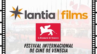 Lantia Films en el Festival Internacional de cine de Venecia 2024 [upl. by Aldwin]