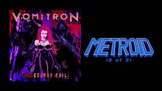 VomitroN  quotMetroid 2 of 2quot metal version  NESessary Evil [upl. by Oinotnaesoj]