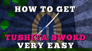 How To Get Tushita Sword VERY EASY [upl. by Ytinirt343]