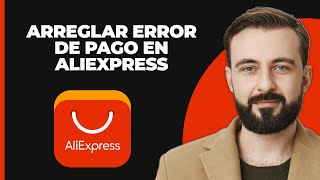 Cómo Solucionar el Error de Pago en AliExpress [upl. by Shirlene]