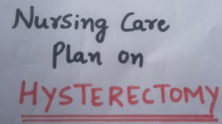 Hysterectomy nursing care plan NCP on hysterectomy  obg hysterectomy  nursing care plan [upl. by Barna]