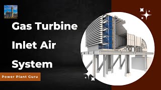 How Gas Turbine Inlet Air filter System works Ge Gas Turbine IGV [upl. by Ahsitauq44]