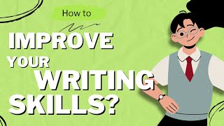 The Ultimate Guide to Improving Your English Writing Skills [upl. by Anella]