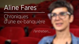 Aline Fares  Chroniques dune exbanquière  entretien [upl. by Milore180]