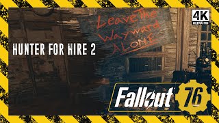 Hunter For Hire Pt 2  Fallout 76 Gameplay 4K Ep 4 No commentary [upl. by Avika]