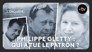 Philippe Gletty  Qui a tué le patron   Au bout de lenquête [upl. by Attelrac]