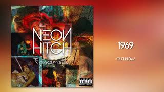 Neon Hitch  1969 Official Audio [upl. by Kenna]