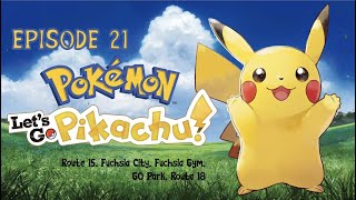 EP21 Pokemon Lets Go Pikachu Route 15 Fuchsia City Fuchsia Gym GO Park Route 18 [upl. by Llerreg718]