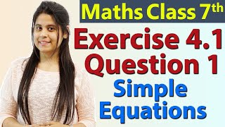 Q 1 Ex 41  Simple Equations  Chapter 4  Maths Class 7th  NCERT [upl. by Nomar]