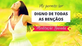 Meditação Guiada de ThetaHealing  Me permito ser DIGNO de todas as bençãos  Ohana Waltrick [upl. by Oidacra183]