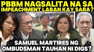 PBBM NAGSLITA NA SA IMPECHMENT NI SARASAMUEL MARTIRES NG OMBUDSMAN TUHAN PALA NI DIGS [upl. by Aronson]