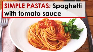 Simple Pastas Spaghetti with Tomato Sauce [upl. by Gayel]