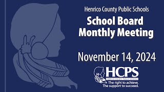 School Board Monthly MeetingNovember 14 2024Henrico County Public Schools [upl. by Amitie959]