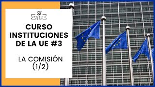 🇪🇺 CURSO de la UE para Opositores 3  La Comisión 12 [upl. by Adall]