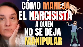 Como Maneja el Narcisista a Quien NO Se Deja Manipular [upl. by Ennylcaj]