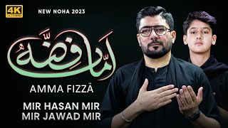 Amma Fizza  Khususi Kalam  Mir Hasan Mir amp Mir Jawad Mir  Nohay 2023  Muharram 20231445 [upl. by Marabel540]