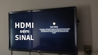 RESOLVIDO TV SEM SINAL DE HDMI [upl. by Tanner775]