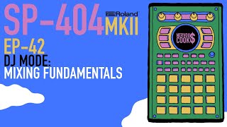 SP404 MKII  Tutorial Series EP42  DJ Mode  Mixing Fundamentals By Nervouscook [upl. by Azeria]