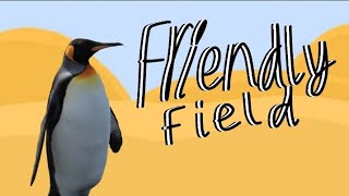 Friendly Field  Intro [upl. by Kerwon]