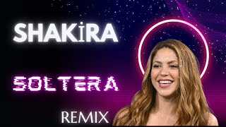 Shakira  Soltera Audio REMIX [upl. by Joung739]