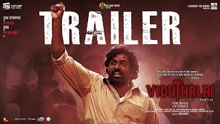 Viduthalai Part 2  Official Trailer  Vetri Maaran  Vijay Sethupathi  Ilayaraaja  Soori [upl. by Wrench916]