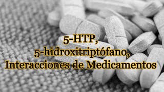 5 HTP 5 hidroxitriptófano Posibles Interacciones con Medicamentos [upl. by Petey]