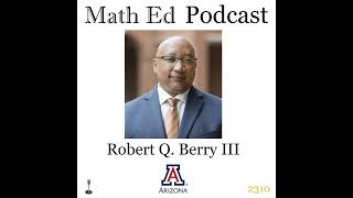 Episode 2310 Robert Berry  PMENA Plenary on equitable math education [upl. by Erica]