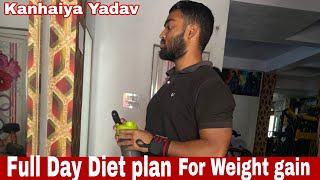 Full Day of Diet plan for weight gain पतले लोगों के लिए सबसे अच्छा Diet plan Kanhaiya Yadav [upl. by Huebner779]