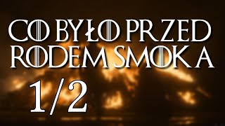 ŚWIAT WEDŁUG TARGARYENÓW  CZĘŚĆ 1  PRZYGOTOWANIE DO RODU SMOKA [upl. by Eduino114]