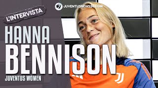 Intervista ad HANNA BENNISON “JUVE oltre le aspettative Nel nuovo RUOLO dimostrerò quanto valgoquot [upl. by Hephzibah759]