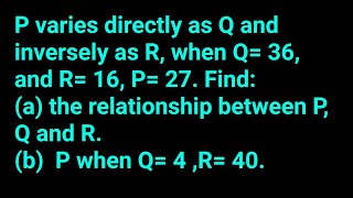 Variation P varies directly as Q and inversely as R when Q 36 and R 16 P 27 Find a [upl. by Ollehcram]