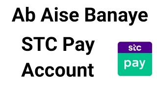 How To Create STC Pay Account  Stc Pay Account Kaise Banaye [upl. by Docilu]