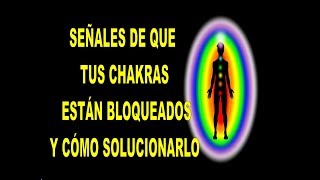 SEÑALES DE QUE TUS CHAKRAS ESTÁN BLOQUEADOS  YOGA MEDITACIÓN ESPIRITUALIDAD [upl. by Haggai]