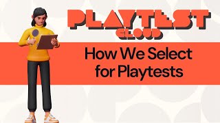 How We Select for Playtests [upl. by Teriann]