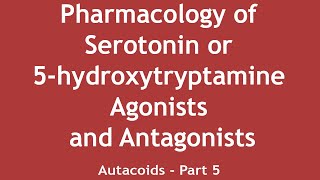 Pharmacology of Serotonin or 5hydroxytryptamine Agonists and Antagonists Autacoids Part 5 [upl. by Acimahs967]