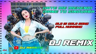 Hate Mehendi Mane Sindurba FULL ULTRA HUMMING DJ AS MIX [upl. by Ziegler451]