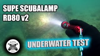 SUPE SCUBALAMP RD80 v2 DIVE LIGHT UNDERWATER TEST [upl. by Crescin]