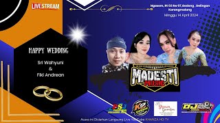 🔴 Live MADESTI MUSIC  Wedding Wahyuni amp Fiki  New OJ AUDIO  KHANZA HD  Minggu14 April 2024 [upl. by Lledniw]