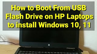 How to Boot From USB Flash Drive on HP Laptops to install Windows 10 11 [upl. by Arteid816]