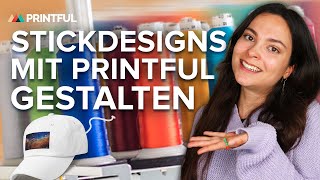 Wie du mit dem DesignTool von Printful Stickmuster erstellen kannst [upl. by Gonnella784]