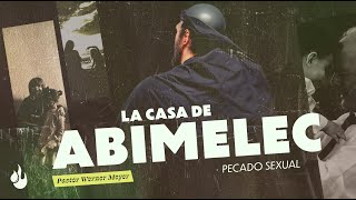 La Casa de Abimelec  El Pecado Sexual [upl. by Eihpos]