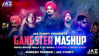 The Gangster Mashup  Naresh Parmar  Punjabi Songs Nonstop Mashup  Sidhu Moose Wala 2023 2022 [upl. by Dottie643]