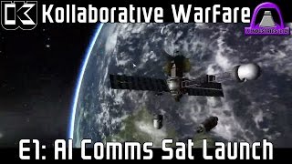 KSP Kollaborative Warfare 1  AI Comms Satellite Launch [upl. by Lakym686]