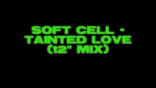 Soft Cell  Tainted Love 12quot mix [upl. by Naujd]